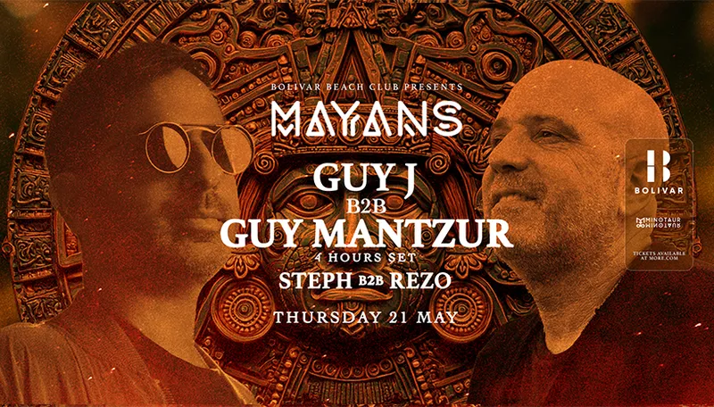 Mayans with Guy J b2b Guy Mantzur I Thu 21 May