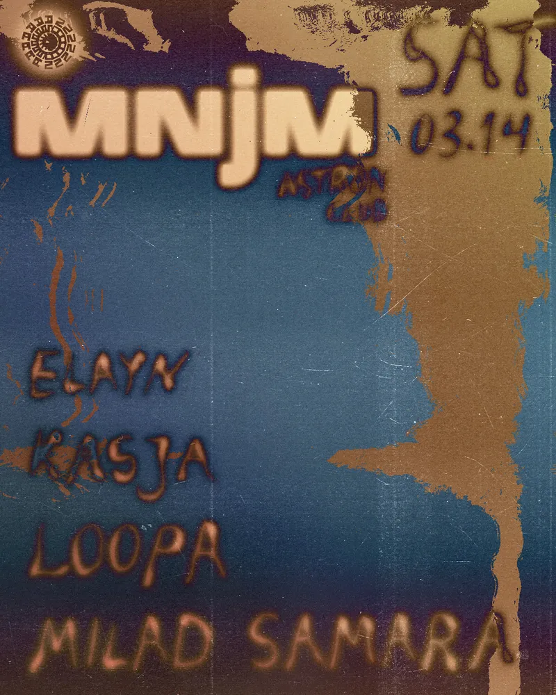 MNJM with ELAYN / LOOPA / Kasja / Milad Samara