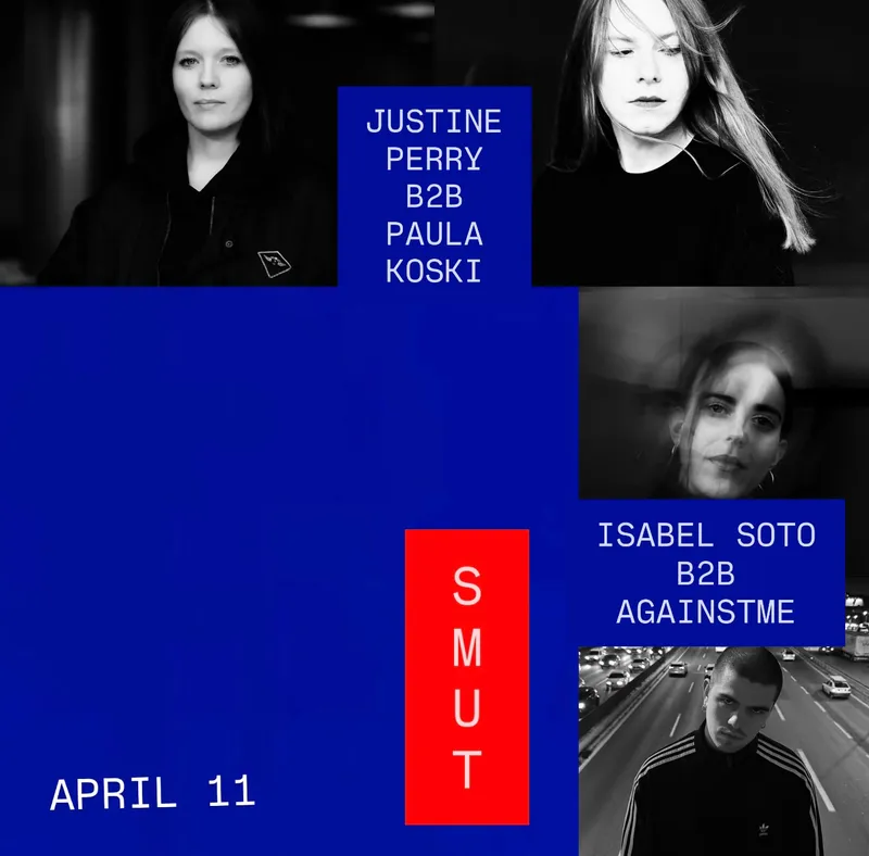 SMUT x Isabel Soto B2B AgainstMe x Justine Perry B2B Paula Koski
