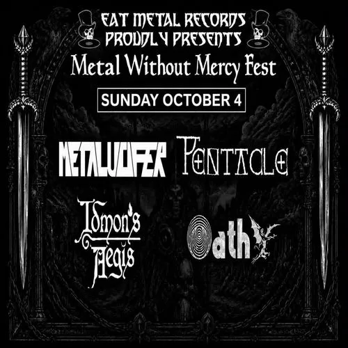 METALUCIFER-PENTACLE-IDMON'S AEGIS-OATH- METAL WITHOUT MERCY - SUNDAY 4 OCTOBER 2026