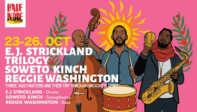 E. J. STRICKLAND "TRILOGY" feat. SOWETO KINCH & REGGIE WASHINGTON